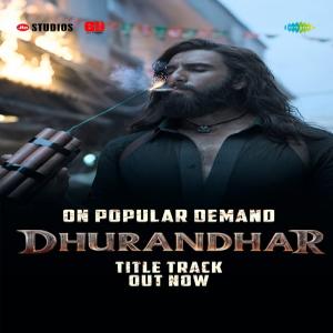 धुरंधर का पहला गाना आया – और टाइटल ट्रैक है जबरदस्त!