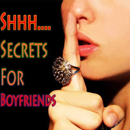 कुछ Secrets, Boyfriend के लिए भी...